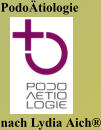 PodoÄtiologie         nach Lydia Aich®