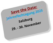 Save the Date: Jahresfachtagung 2025 Salzburg 29. - 30. November